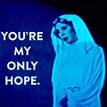 You're My Only Hope Meme