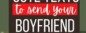 Cute Texts to Send Your Boyfriend