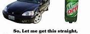 Mountain Dew Honda Civic Meme
