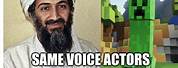 Same Voice Actor Osama Bin Laden Creeper Meme