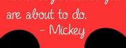 Walt Disney and Mickey Mouse Quotes