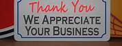 We Appreciate Your Business See You Soon Sign
