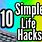 10 Life Hacks