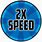 2X Speed