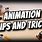 Animation Tips and Tricks