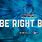 Be Right Back 1080P