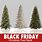 Black Friday Christmas Trees