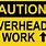 Caution Overhead Work Sign