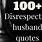 Disrespectful Husband Quotes