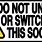 Do Not Switch Off Plug
