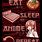 Eat Sleep Anime