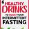 Fasting Drinks