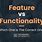 Feature Vs. Function