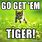Go Get Em Tiger Meme