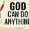 God Can Do Anything