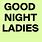 Good Night Ladies Meme