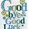 Goodbye Good Luck Images