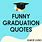 Graduation Funny Boy Quotes