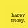 Happy Friday Yellow