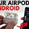 How to Connect Air Pods to Android