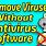 How to Get Rid of Virus without Antivirus