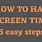 How to Hack Screen Time