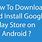 How to Install the Google Play Store