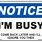 I'm Busy Sign