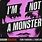 I'm Not a Monster
