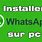 Installer Whats App Sur PC