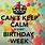 Keep Calm Its My Birthday Week
