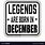 Legends Are Born in December SVG