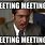 Meeting Day Meme