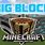 Minecraft Big Blocks