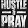 Pray Hustle T Design