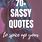 Sassy Sayings and Quotes