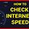 See How Fast Your Internet Is