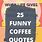 Short Funny Coffee Quotes