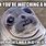 Shut Seal Meme