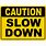 Slow Down Safety Signs