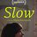 Slow Movie