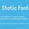 Static Font