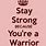 Stay Strong Cancer Quotes