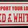 Support Local Red and White