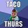 Taco Thursday Meme