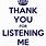 Thank You for Listening Me