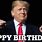 Trump Says Happy Birthday