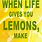 When Life Throws You Lemons Quotes