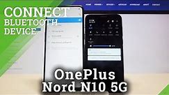 How to Connect Bluetooth Device to OnePlus Nord N10 5G – Wireless Device