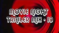 Movie Night Trailer Mix - 19
